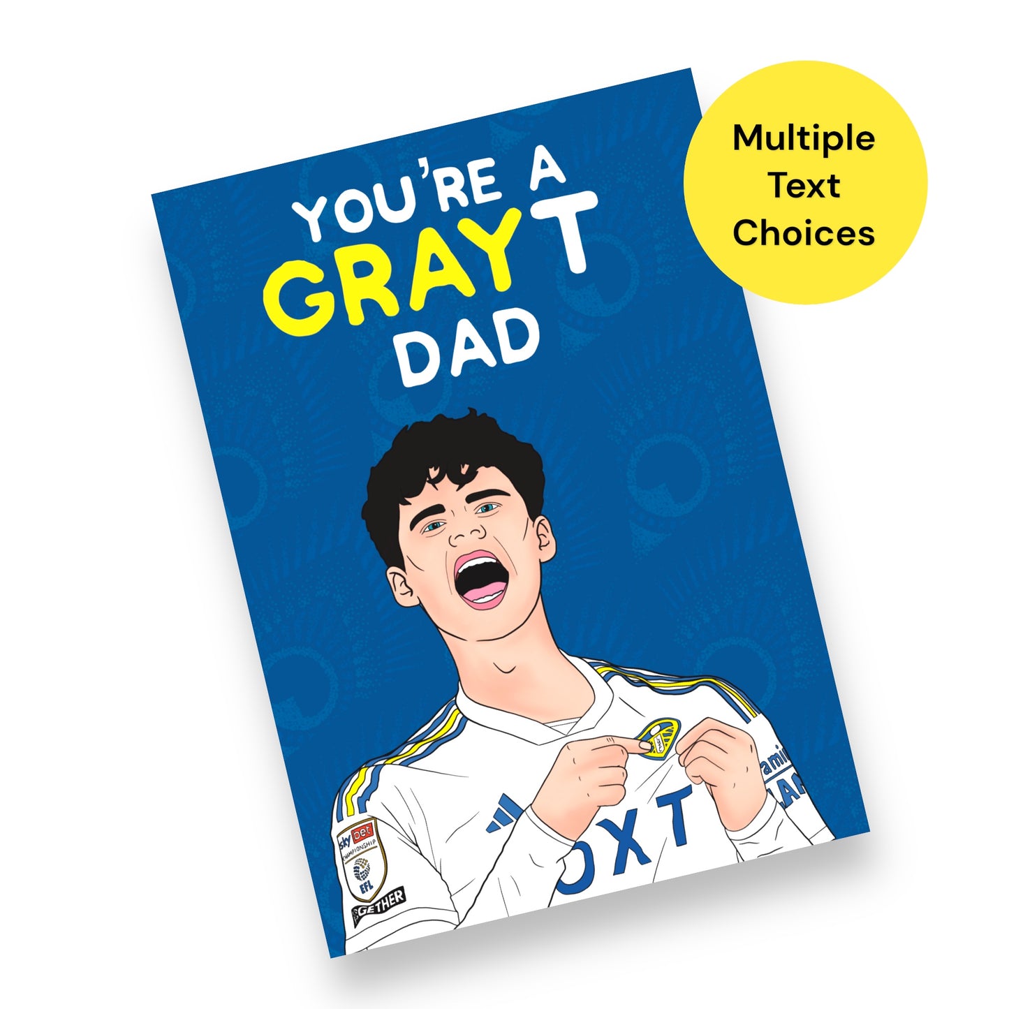 A5 Leeds United, Archie Gray ‘Have A Grayt Day’ / You’re A Grayt Dad Card